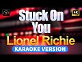 Stuck On You - Lionel Richie (High Quality Karaoke with lyrics)