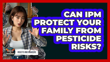 Can IPM Protect Your Family From Pesticide Risks? - Insects and Invaders