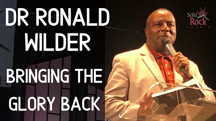 Bringing The Glory Back - Dr. Ronald Wilder | Cove...