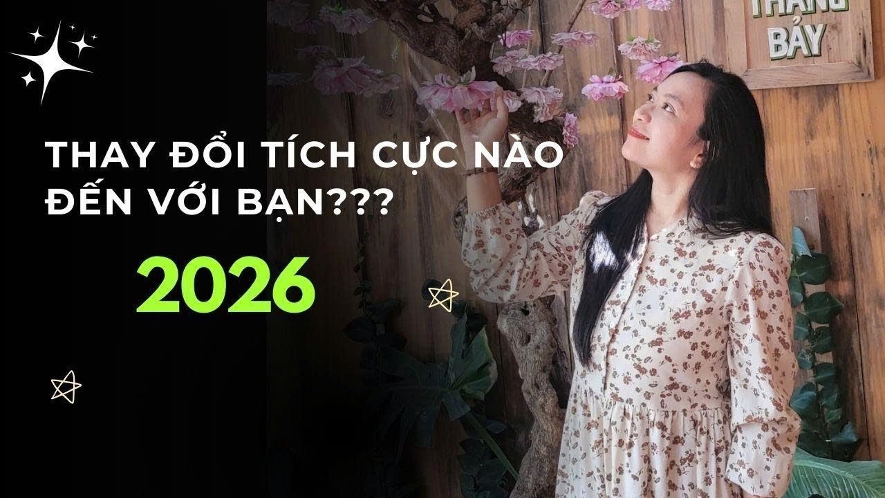 Tarot: ✨Sự thay đổi tích cực nào đến với bạn năm 2026 | Ellie Tùng