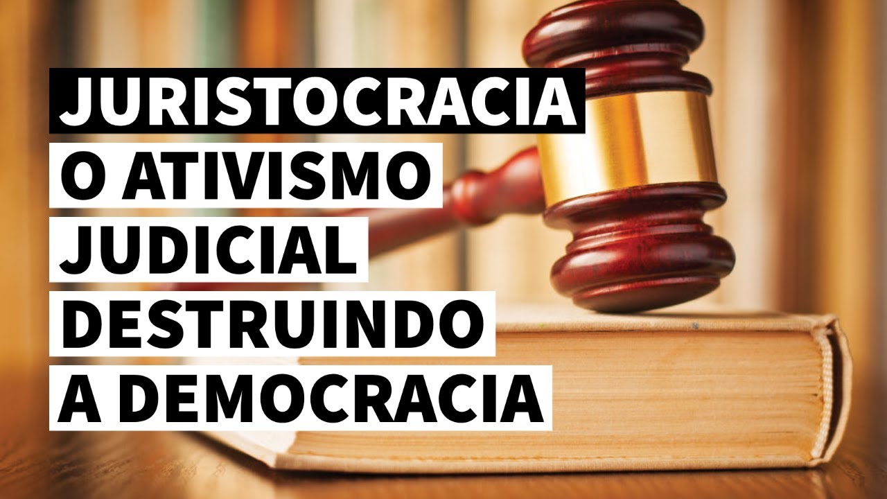 JURISTOCRACIA – Como o Ativismo Judicial está destruindo as democracias pelo mundo