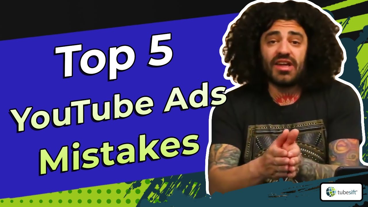 Top 5 YouTube Ad Mistakes YouTube