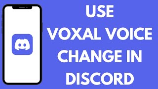 How to Use Voxal Voice Change on Discord (2024)