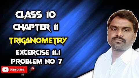 TRIGONOMETRY| CLASS 10 |EXERCISE  11.1|  problem 7| @BALASIRMATHSCLASS