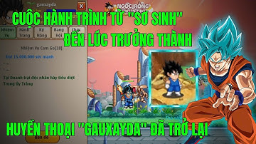 NGỌC RỒNG NGUYÊN THUỶ SV2 - HUYỀN THOẠI "GAUXAYDA" ĐÃ TRỞ LẠI...BẮT ĐẦU 1 HÀNH TRÌNH FULL CHO AE XEM