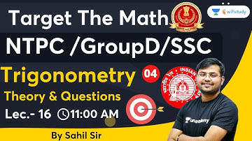 Trigonometry | Maths | Lecture -16 | NTPC CBT 2/ SSC CHSL | Sahil Khandelwal | Wifistudy