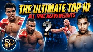 Top 10 Heavyweights Of All Time The Ultimate Ranking