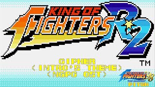 The King Of Fighters R - 2 - Cipher (Intros Theme) (Kof 98 Pitch) Ngpc Ost