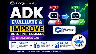 Evaluate & Improve ADK Agents: Challenge Lab | Google Cloud ADK in 30 mins |GENAI155 #challengelab