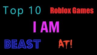 Top 10 Games I am BEAST At!!!! (Commentary)