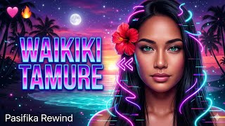 Waikiki Tamure (Hawaiian Dance Anthem) | Reimagined by Pasifika Rewind