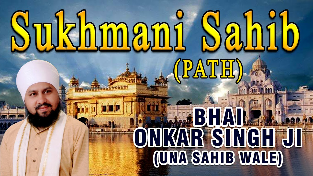 Bhai Onkar Singh Ji Una Sahib Wale   Sukhmani Sahib Path