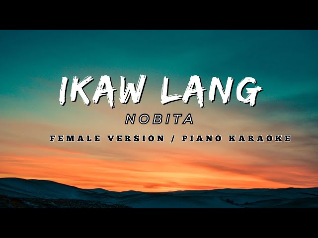 Ikaw Lang - Nobita || Female Version/Piano Karaoke #lyrics #karaoke #femaleversion #pianoversion class=