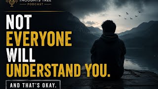 Not Everyone Will Understand You | A Powerful Reminder for Your Peace of Mind #yt #motivation #life 