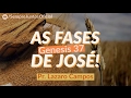 As fases de José do Egito - Genesis 37 - Pastor Lazaro Campos