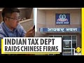 Chinese money laundering racket busted | Chinese firms raided by Indian tax department