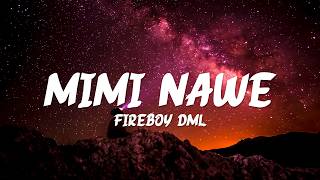 Fireboy DML - MIMI NAWE (Lyrics)