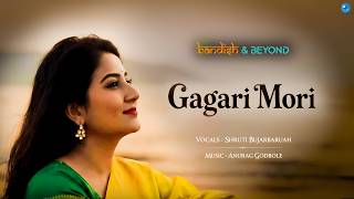 Gagari Mori I Shruti Bujarbaruah I Anurag Godbole I Bandish & Beyond