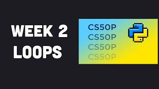 CS50P Week 2 - Loops