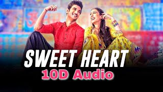 Sweetheart | 10D Songs | Bass Boosted | Kedarnath | Virtual 10d Audio Songs| HQ
