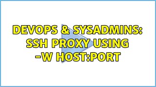 DevOps & SysAdmins: ssh proxy using -W host:port Profile