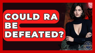 Could Ra Be Defeated? - Inside the Supernatural
