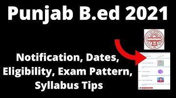 Punjab B.ed 2021: Application Form, Exam Pattern, Eligibility Criteria, Syllabus, Preparation Tips