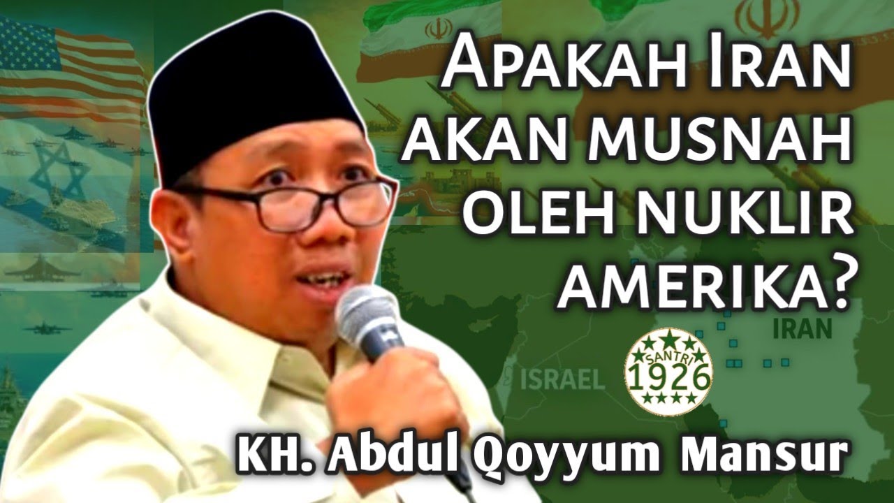 Apakah Iran Akan Musnah Oleh Nuklir Amerika? | Gus Qoyyum | KH. Abdul Qoyyum Mansur