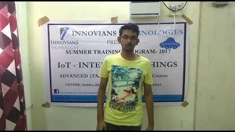 IoT Summer Training Feedback Video - Chennai Batch-2017- Innovians Technologies