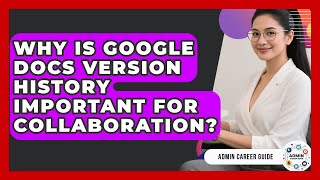 Celebrity Why Is Google Docs Version History Important For Collaboration? - Admin Career Guide Profile