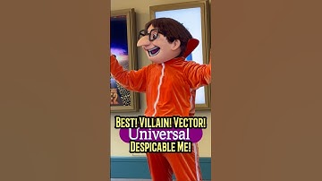 Best! Vector! Despicable Me! Villain! Universal Studios Florida!