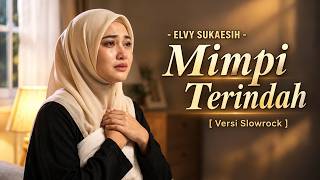 (VERSI PALING MENYENTUH) MIMPI TERINDAH - Elvy Sukaesih | Slowrock Cover (VIDEO LIRIK) 🥀