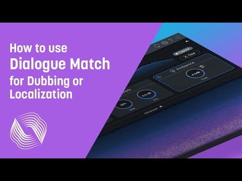 How to Use Dialogue Match for Dubbing or Localization | iZotope Audio Post Production