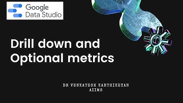 How to use Drill down and optional metrics in Google data studio -HeDaL