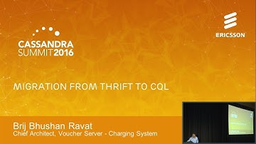 Migration from Thrift to CQL (Brij Bhushan Ravat, Ericsson) | Cassandra Summit 2016