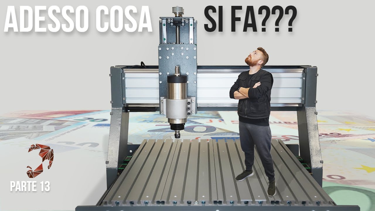 LA MECCANICA DELLA CNC E' FINITA!  Adesso cosa si fa?? Parte 13