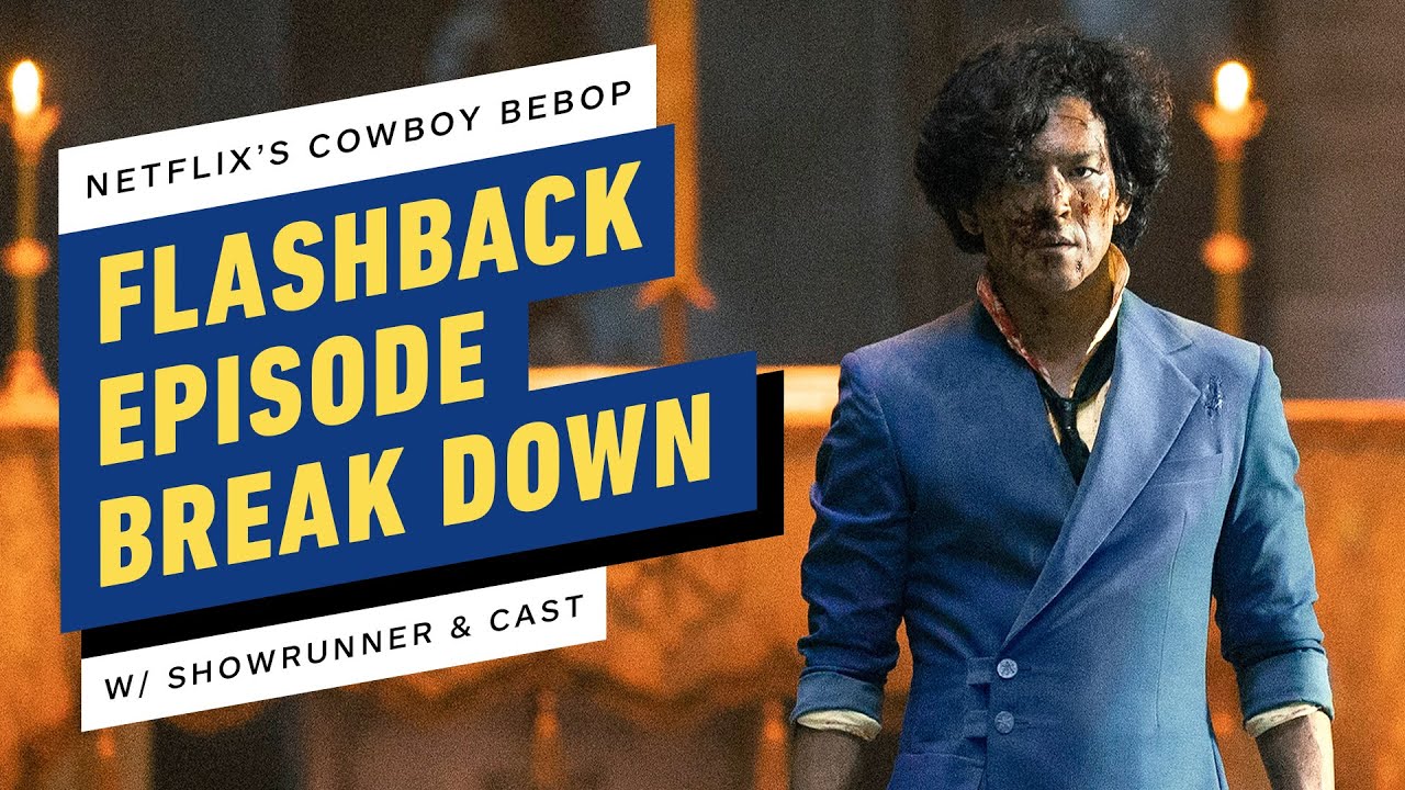 Cowboy Bebop Flashback Episode Breakdown with Showrunner & Cast