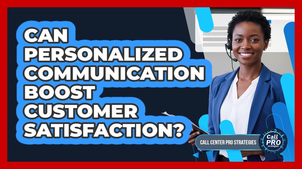 Can Personalized Communication Boost Customer Satisfaction?
