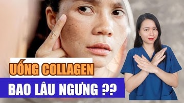 Uống collagen bao lâu thì ngưng, ngưng bao lâu uống lại, uống collagen bao lâu thì đẹp