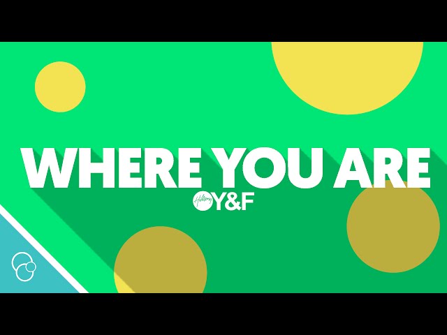 Hillsong Young u0026 Free - Where You Are (Radio) (Lyric Video) (4K) class=
