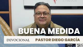 El Devocional: Buena medida, Pastor Diego García 28/07/26