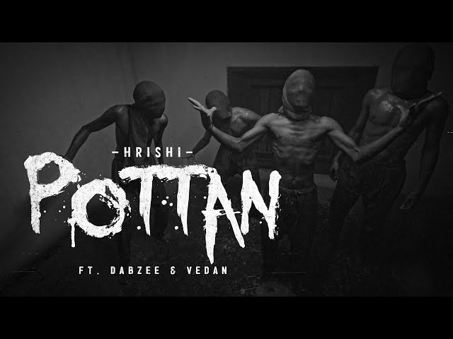 HRISHI - “Pottan” ft Dabzee u0026 Vedan (Official Music Video) class=