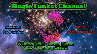 Download Lagu Single Funkot Wilman Kmd Insan Biasa New Trending 2023 MP3