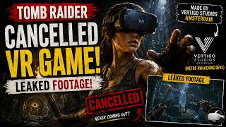 Footage from cancelled Tomb Raider VR game made by Vertigo Studios Amsterdam (Metro Awakening devs) screenshot 5