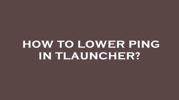 How to lower ping in tlauncher?