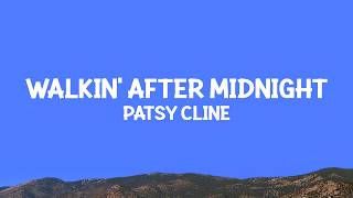 Patsy Cline - Walkin' After Midnight (Lyrics)
