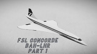 Flying the Fastest Commercial Jet ever! || FSL Concorde || P3Dv5 || Part 1