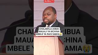 CHALAMILA AIBUA MAUAJI YA MCHINA MBELE YA RAIS SAMIA😭 #shortsviral #globaltv #breaking #raissamia