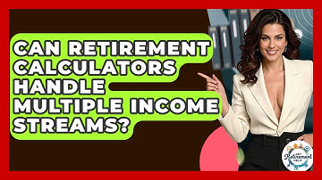 Can Retirement Calculators Handle Multiple Income Streams? - Get Retirement Help
