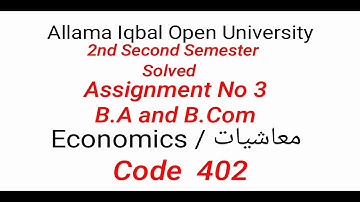 AIOU 402 Economics - معاشیات Solved Assignment no 3 | B.Com, B.A | Spring 2019-20 | MyMethodToSolve